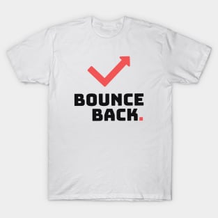 Bounce Back || Black Version T-Shirt